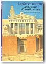 La Gr�ce antique, arch�ologie d'une d�couverte